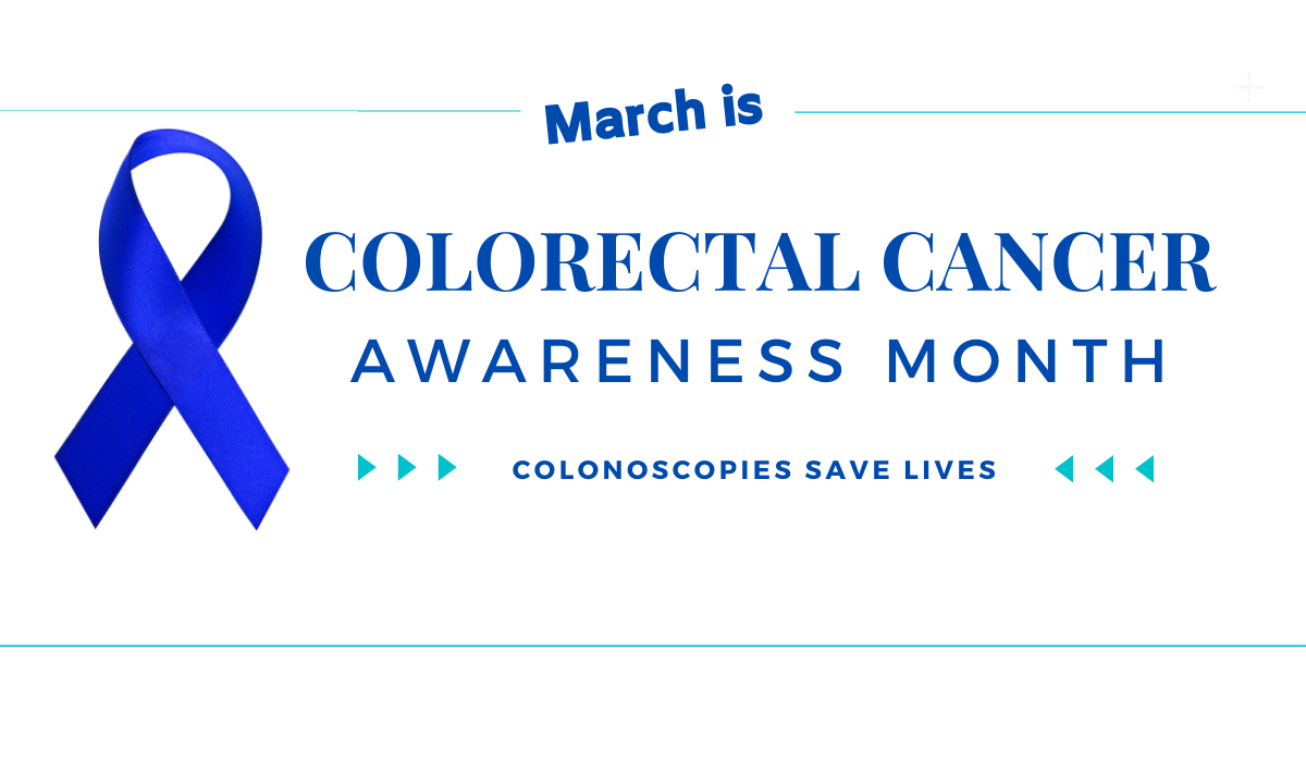 March is Colorectal Cancer Awareness Month - Capital Digestive Care